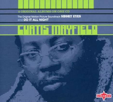 Curtis Mayfield: Short Eyes / Do It All Night, CD