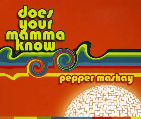 Pepper Mashay: Does Your Mamma Know, CD