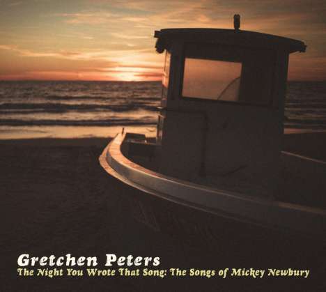 Gretchen Peters: Night You Wrote That Song: The Songs Of Mickey Newbury, CD