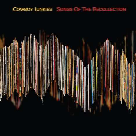 Cowboy Junkies: Songs Of The Recollection, CD