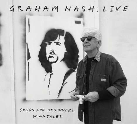 Graham Nash: Live: Songs For Beginners - Wild Tales, CD
