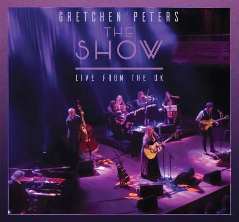 Gretchen Peters: The Show - Live From The UK, 2 CDs