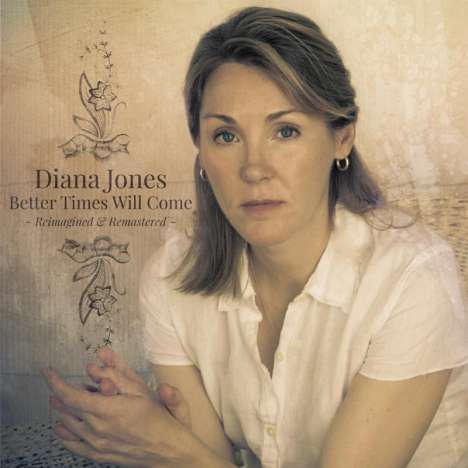 Diana Jones: Better Times Will Come (Reimaged), CD