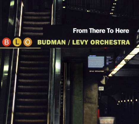 Budman &amp; Levy Orchestra: From There To Here, CD