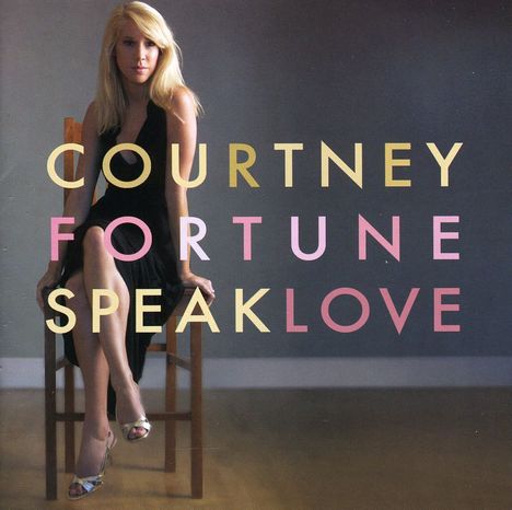 Courtney Fortune: Speak Love, CD
