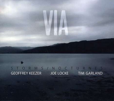 Joe Locke, Tim Garland &amp; Geoff Keezer: Storms / Nocturnes, CD