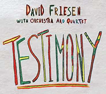 David Friesen (geb. 1942): Testimony, CD
