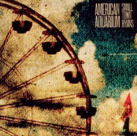 American Aquarium: Small Town Hymns, CD