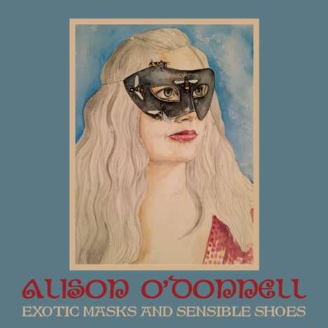 Alison O'Donnell: Exotic Masks And Sensible Shoes, CD