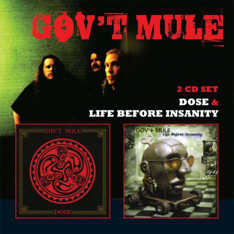 Gov't Mule: Life Before Insanity / Dose, 2 CDs