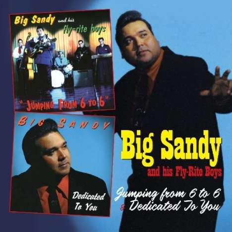 Big Sandy &amp; His Fly-Rite Boys: Jumping From 6 To 6 / Dedicated To You, 2 CDs