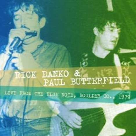 Rick Danko &amp; Paul Butterfield: Live From The Blue Note, Boulder Co., 1979, CD