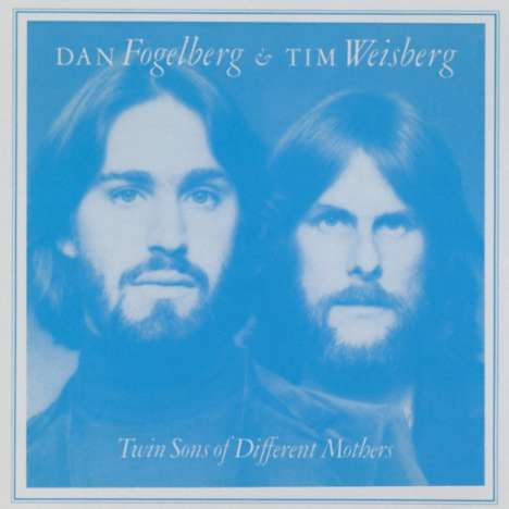 Dan Fogelberg &amp; Tim Weisberg: Twin Sons Of Different Mothers, CD