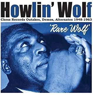 Howlin' Wolf: Rare Wolf 1948 To 1963, 2 CDs