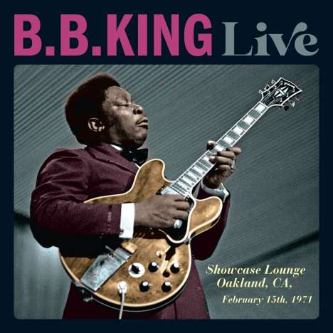 B.B. King: Live: Showcase Lounge Oakland, CA 1971, CD