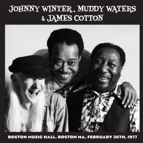Muddy Waters, Johnny Winter &amp; James Cotton: Live At Boston Music Hall, Boston MA, February 26th, 1977, LP