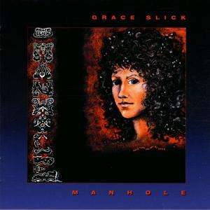 Grace Slick: Manhole, CD