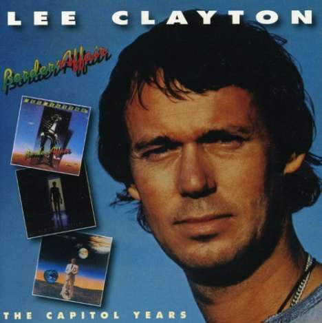Lee Clayton: Border Affair: The Capitol Years, 2 CDs