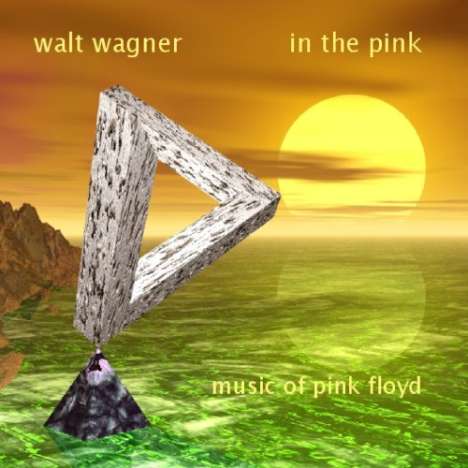 Walt Wagner: In The Pink-Music Of Pink Floy, CD