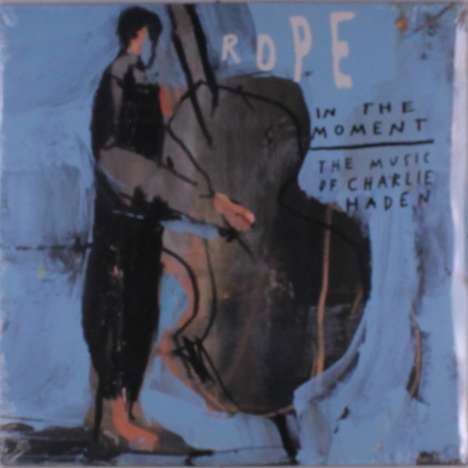 Rope &amp; Petra Haden: In The Moment - The Music Of Charlie Haden, LP