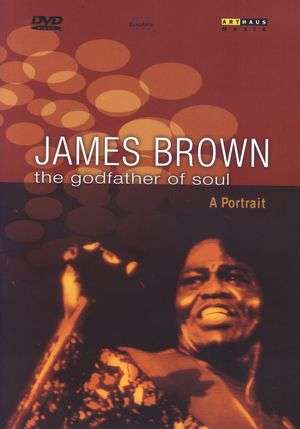 James Brown: A Portrait - The Godfather Of Soul, 2 DVDs