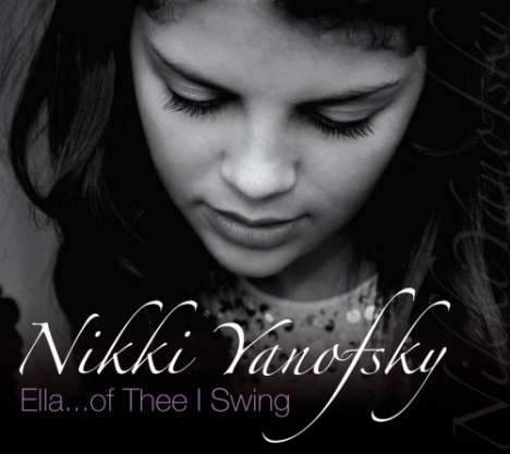 Nikki Yanofsky: Ella Of Thee I Swing: Live, 2 CDs
