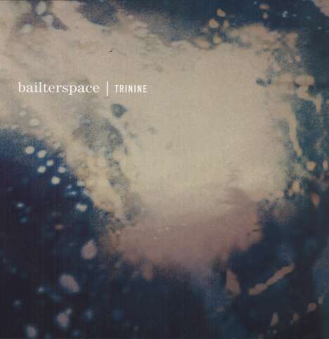 Bailterspace: Trinine, LP
