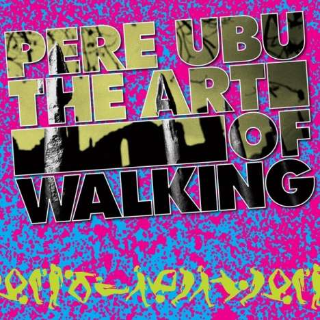 Pere Ubu: The Art Of Walking, CD