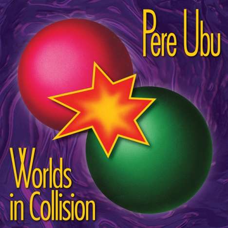 Pere Ubu: Worlds In Collision, CD