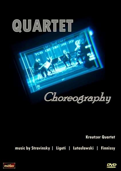Kreutzer Quartet - Quartet Choreography, DVD