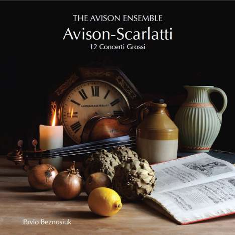 Charles Avison (1709-1770): Concerti nach Scarlatti Nr.1-12, 2 CDs