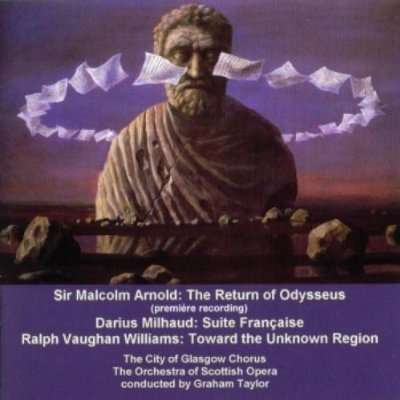 Malcolm Arnold (1921-2006): The Return of Odysseus op.119 für Chor &amp; Orchester, CD