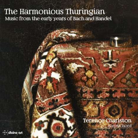 Terence Charlston - The Harmonious Thuringian (Music from the early Years of Bach and Händel), CD