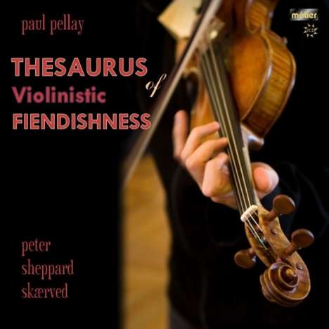 Paul Pellay (20. Jahrhundert): Thesaurus Violinistic Fiendishness, 2 CDs