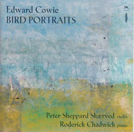 Edward Cowie (geb. 1943): Kammermusik für Violine &amp; Klavier "Brid Portraits, CD