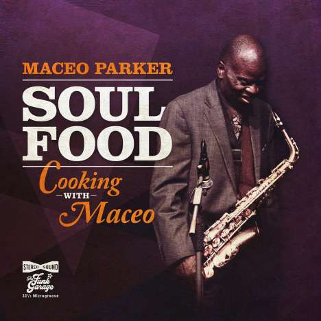 Maceo Parker (geb. 1943): Soul Food - Cooking With Maceo, CD