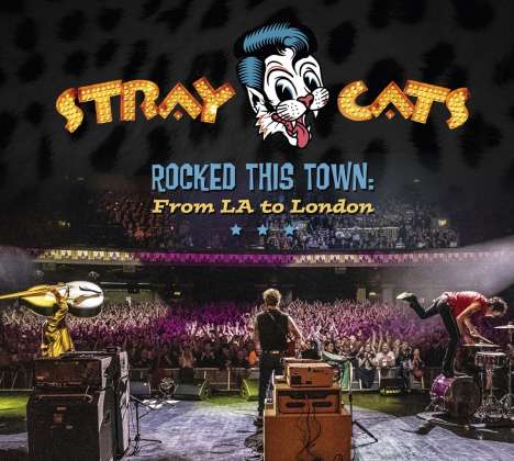 Stray Cats: Rocked This Town: From LA To London, CD