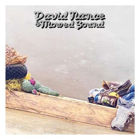 David Nance: David Nance &amp; Mowed Sound, LP