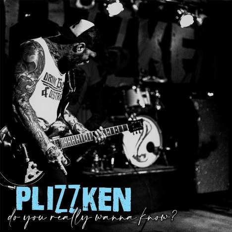 Plizzken: Do You Really Wanna Know?, LP
