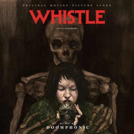 „WHISTLE“ – Original Motion Picture Score, a film by Corin Hardy. Eine düstere Illustration eines Skeletts hinter einer Person.
