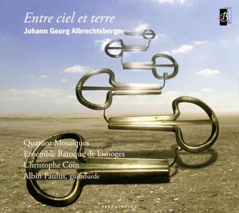 Johann Georg Albrechtsberger (1736-1809): Instrumentalmusik - "Entre ciel et terre", CD