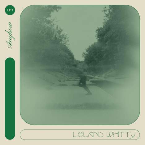 Leland Whitty: Anyhow, LP