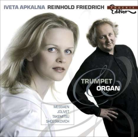 Reinhold Friedrich &amp; Iveta Apkalna - Trompete &amp; Orgel, CD