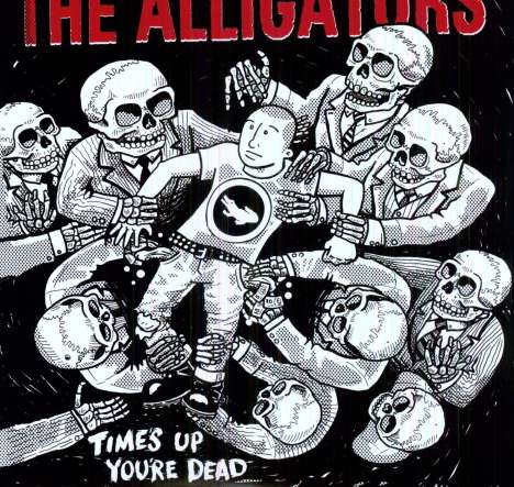 The Alligators: Time's Up, You're Dead, LP
