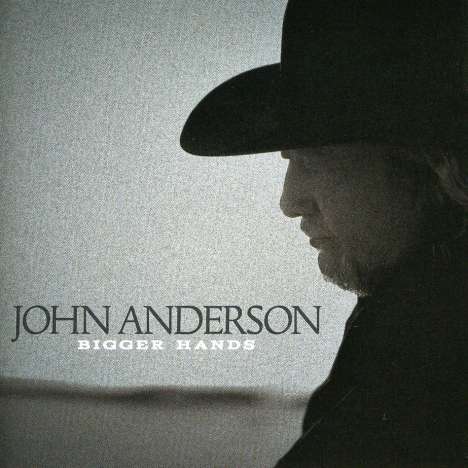 John Anderson: Bigger Hands, CD