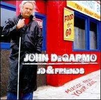 John Degarmo: Jd &amp; Friends, CD