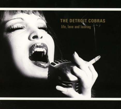 The Detroit Cobras: Life, Love And Leaving, CD