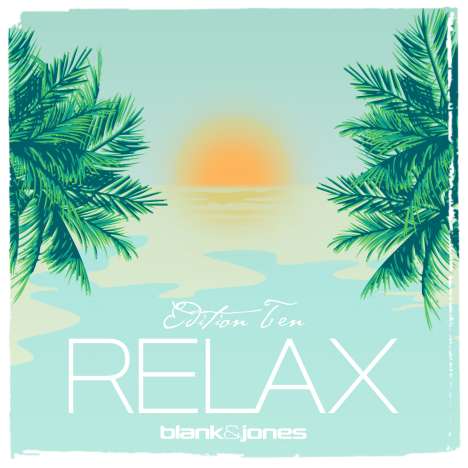 Blank &amp; Jones: Relax Edition Ten, 2 CDs