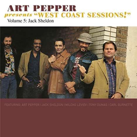 Art Pepper (1925-1982): West Coast Sessions! Volume 5: Jack Sheldon, CD