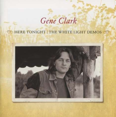 Gene Clark: Here Tonight: The White Light Demos, CD
